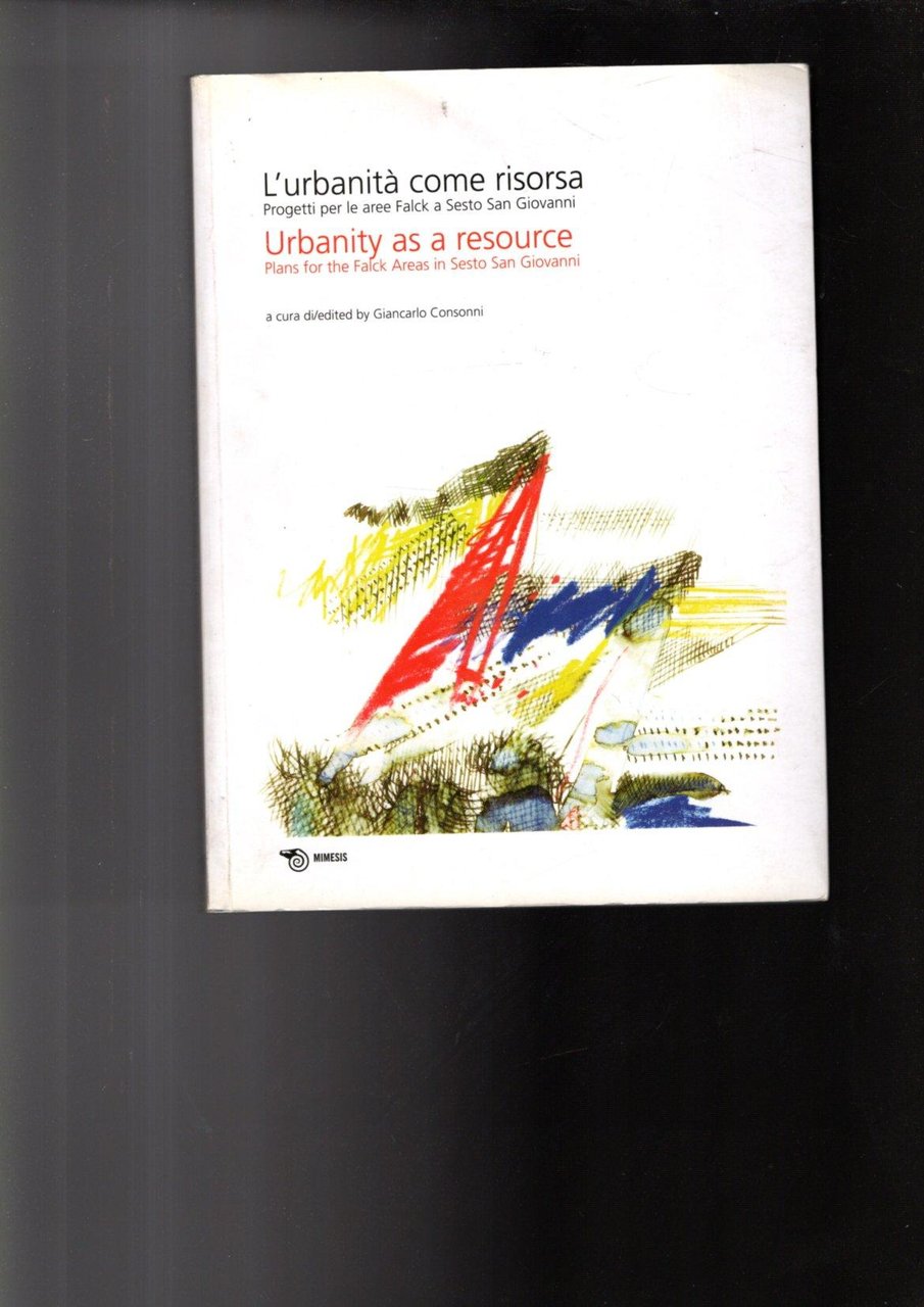 L'urbanità come risorsa-Progetti per le aree Falk a Sesto san …