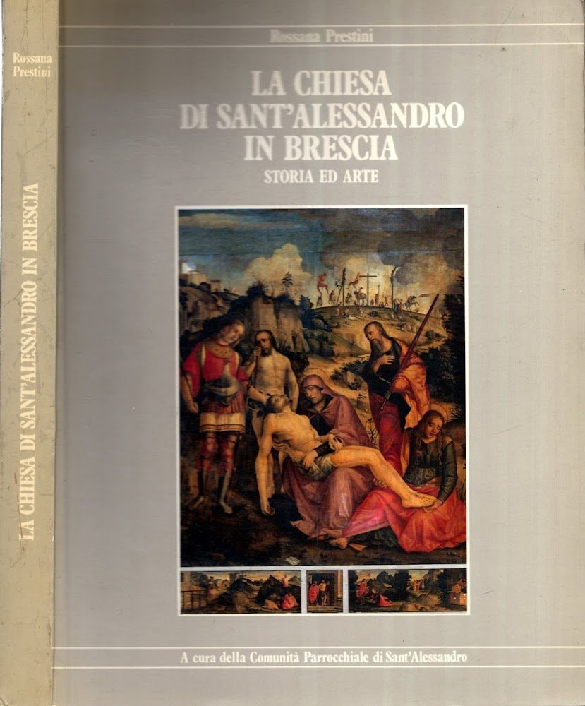 La Chiesa Di Sant'Alessandro In Brescia. Storia Ed Arte