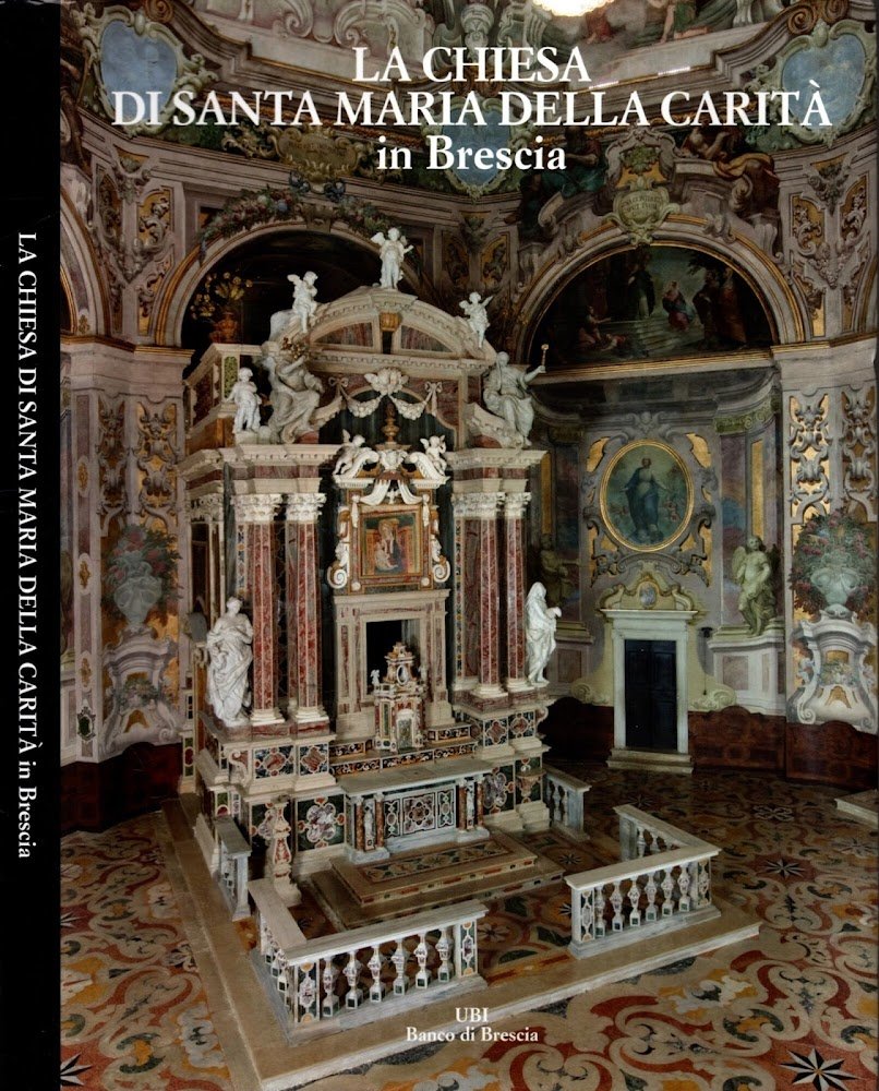 La Chiesa di Santa Maria della carita' in Brescia