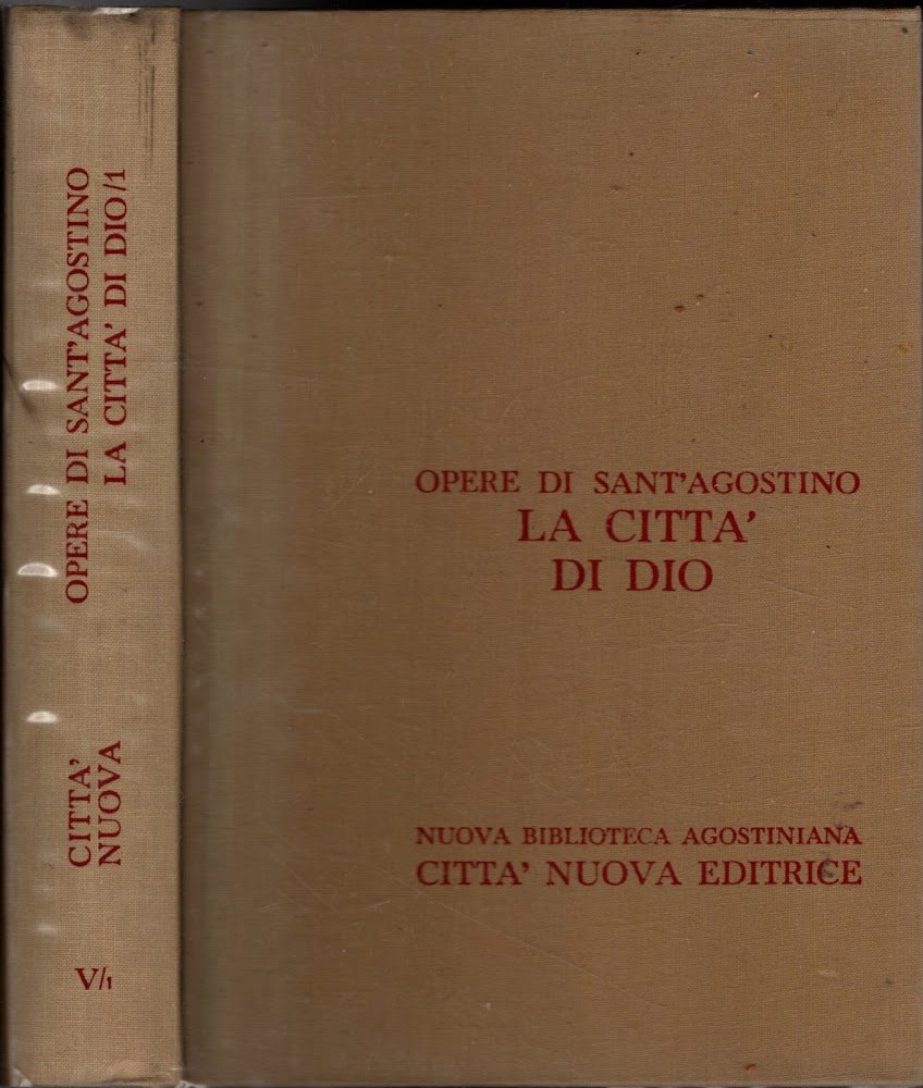 Opere di Sant'Agostino - La città di Dio (Libri I-X)