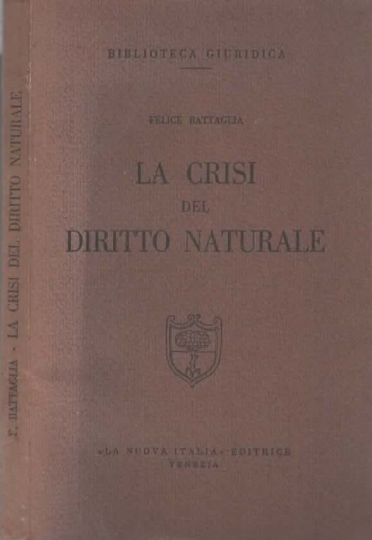 La crisi del diritto naturale di Felice Battaglia