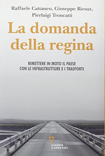 La domanda della regina. Rimettere in moto il Paese con …