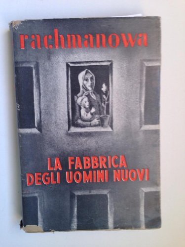 La fabbrica degli uomini nuovi.