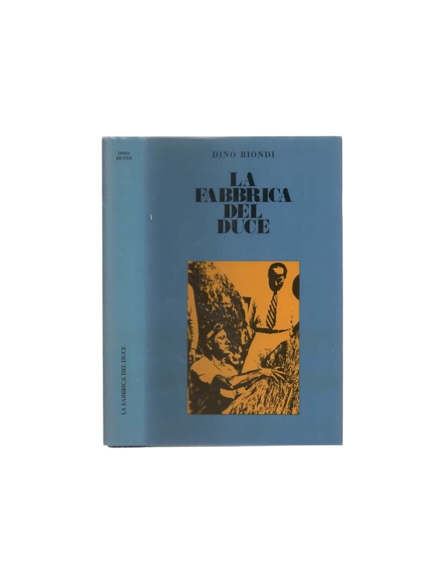 La fabbrica del duce di Dino Biondi