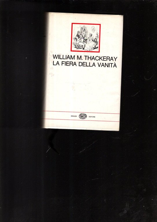La fiera delle vanità Romanzo senza eroe di Thackeray William …