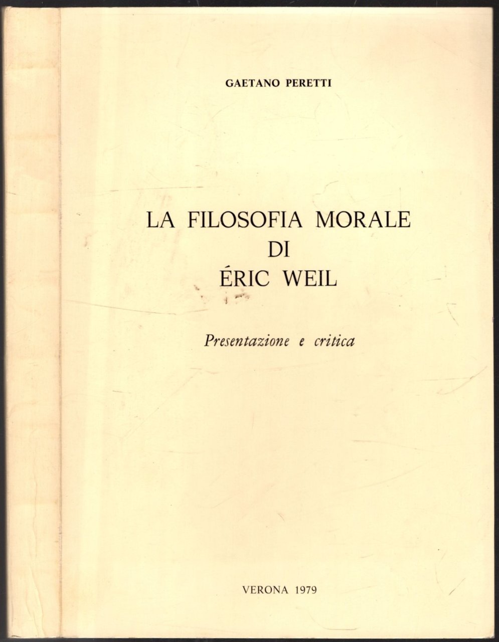 LA FILOSOFIA MORALE DI ERIC WEIL - PRESENTAZIONE E CRITICA