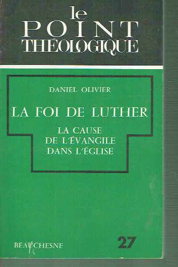 La Foi de Luther : la cause de l'Evangile dans …