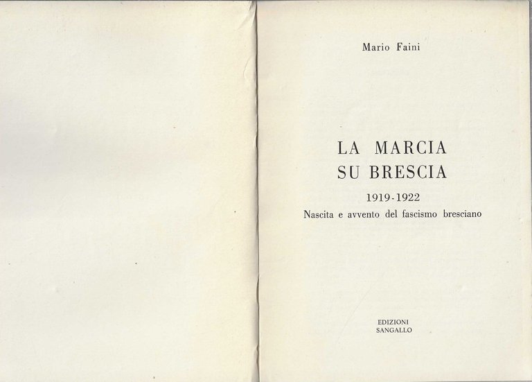 La marcia su Brescia. 1919-1922 nascita e avvento del fascismo …