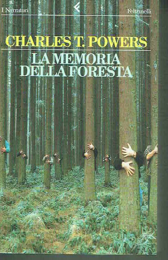 LA MEMORIA DELLA FORESTA CHARLES T. POWERS ED.FELTRINELLI 1998