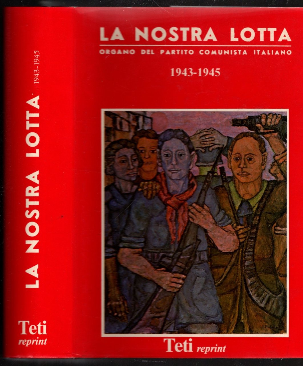 LA NOSTRA LOTTA 1943 - 1945 Organo del Partito Comunista …