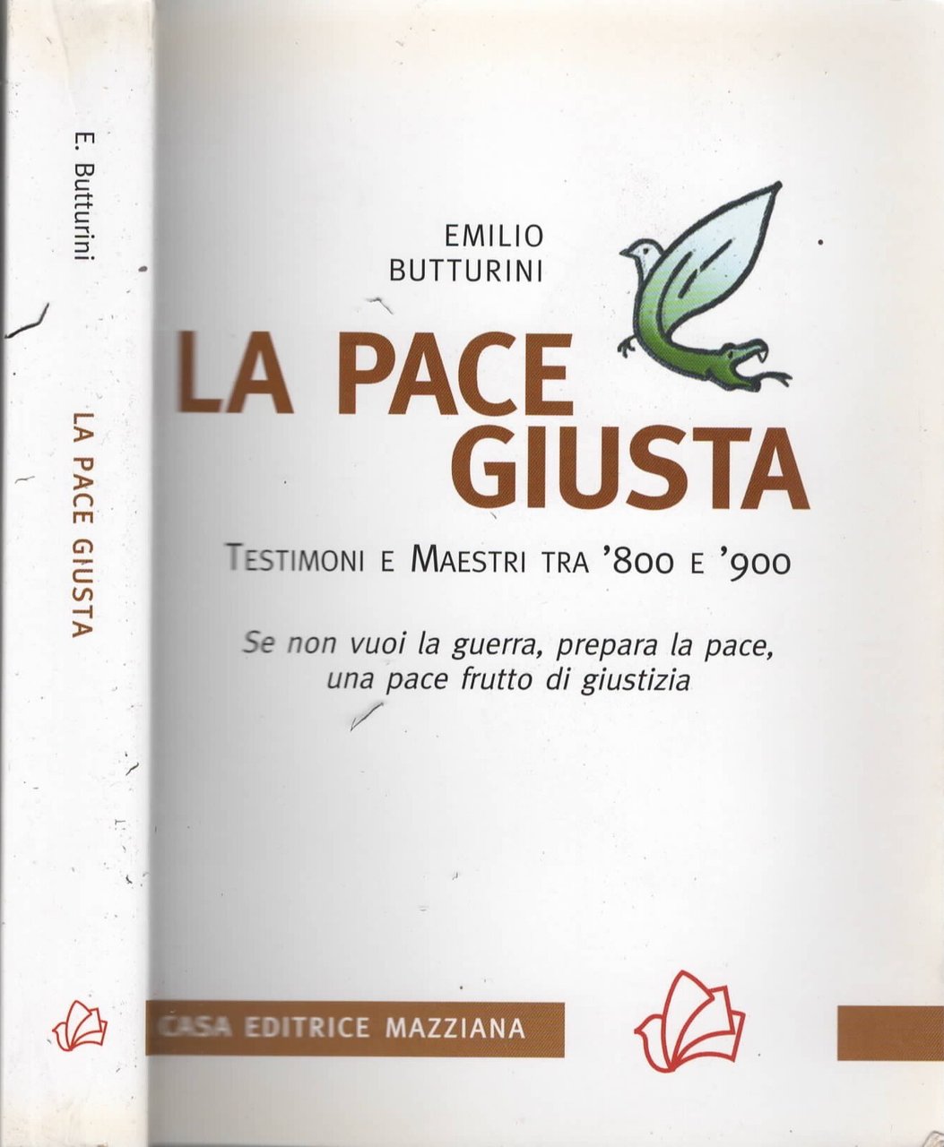 La pace giusta. Testimoni e maestri tra '800 e '900