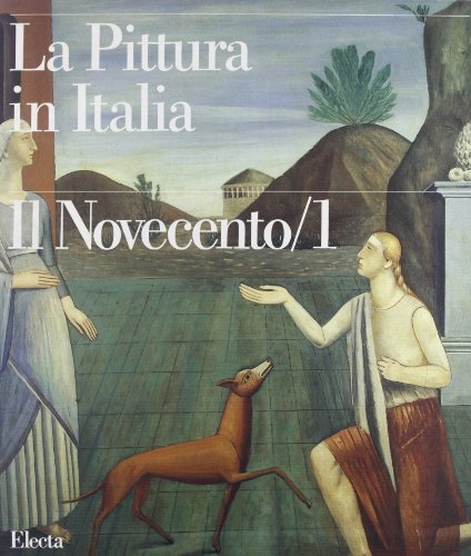 La pittura in Italia. Il Novecento (1900-1945). Ediz. illustrata