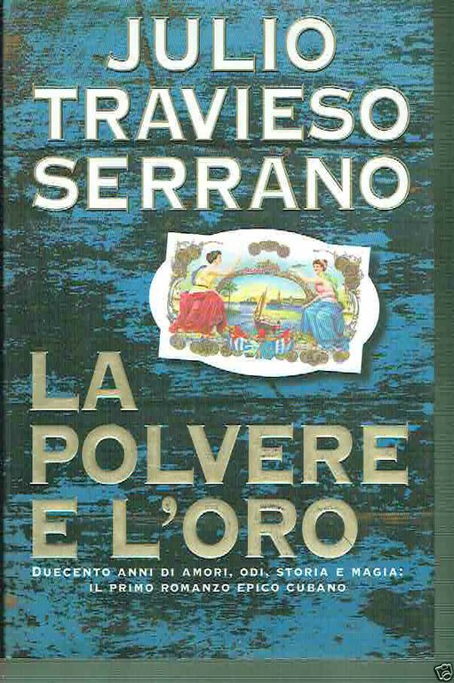 LA POLVERE E L'ORO ** JULIO TRAVIESO SERRANO ** TROPEA 1999