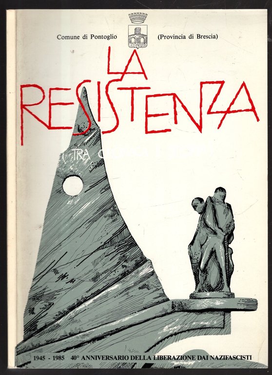 LA RESISTENZA TRA CRONACA E STORIA