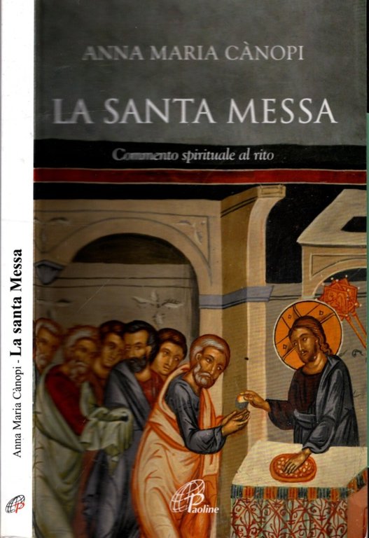 La Santa Messa. Commento spirituale al rito