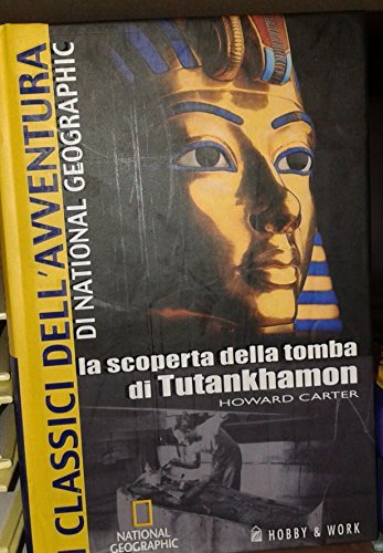 La scoperta della tomba di Tutankhamon