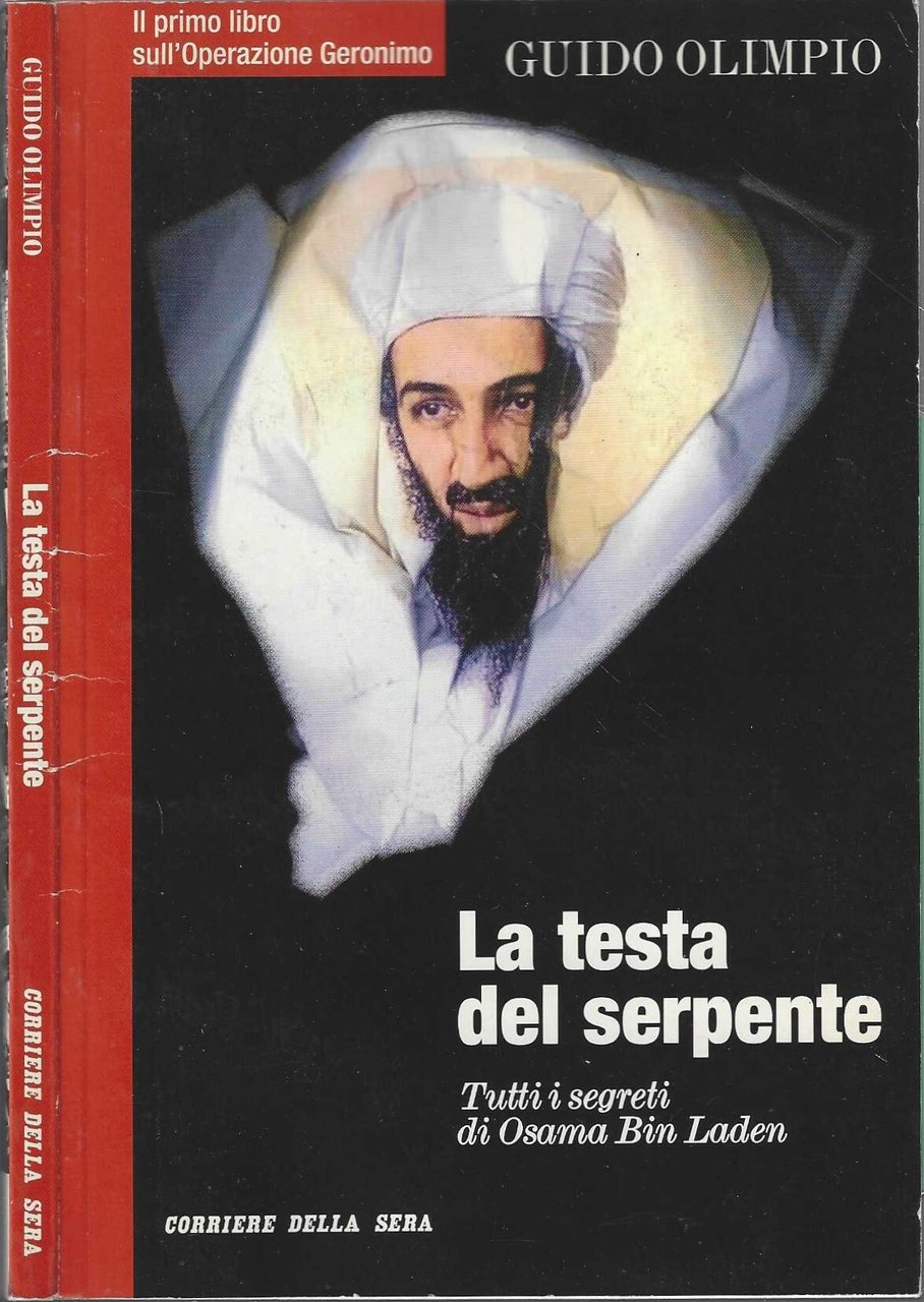 La testa del serpente. Tutti i segreti di Osama Bin …