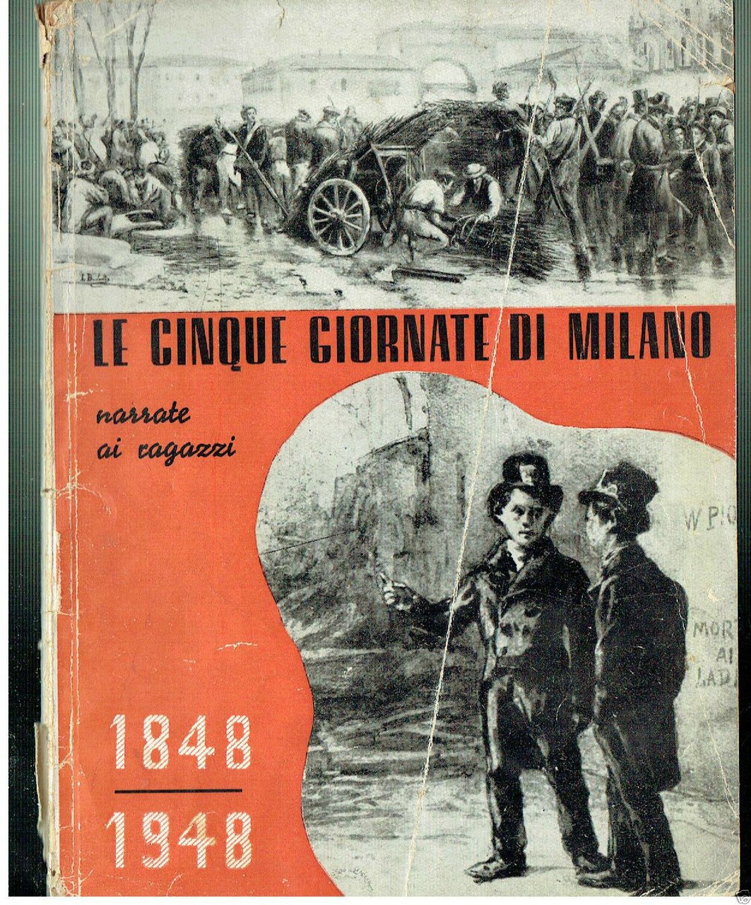 Le Cinque Giornate Di Milano Narrate ai Ragazzi 1848 - …