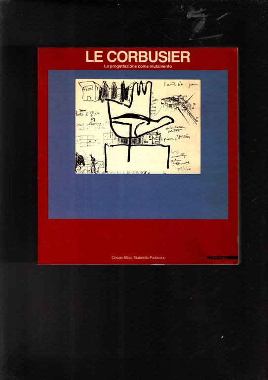 Le Corbusier. La progettazione come mutamento