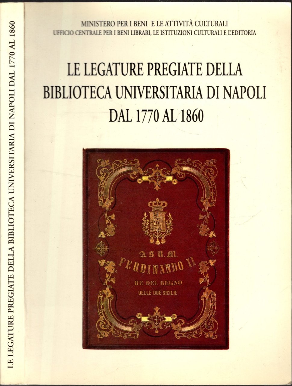 LE LEGATURE PREGIATE DELLA BIBLIOTECA UNIVERSITARIA DI NAPOLI DAL 1770 …