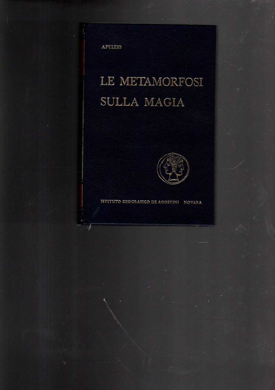 LE METAMORFOSI SULLA MAGIA ** APULEIO ** ED. DE AGOSTINI …