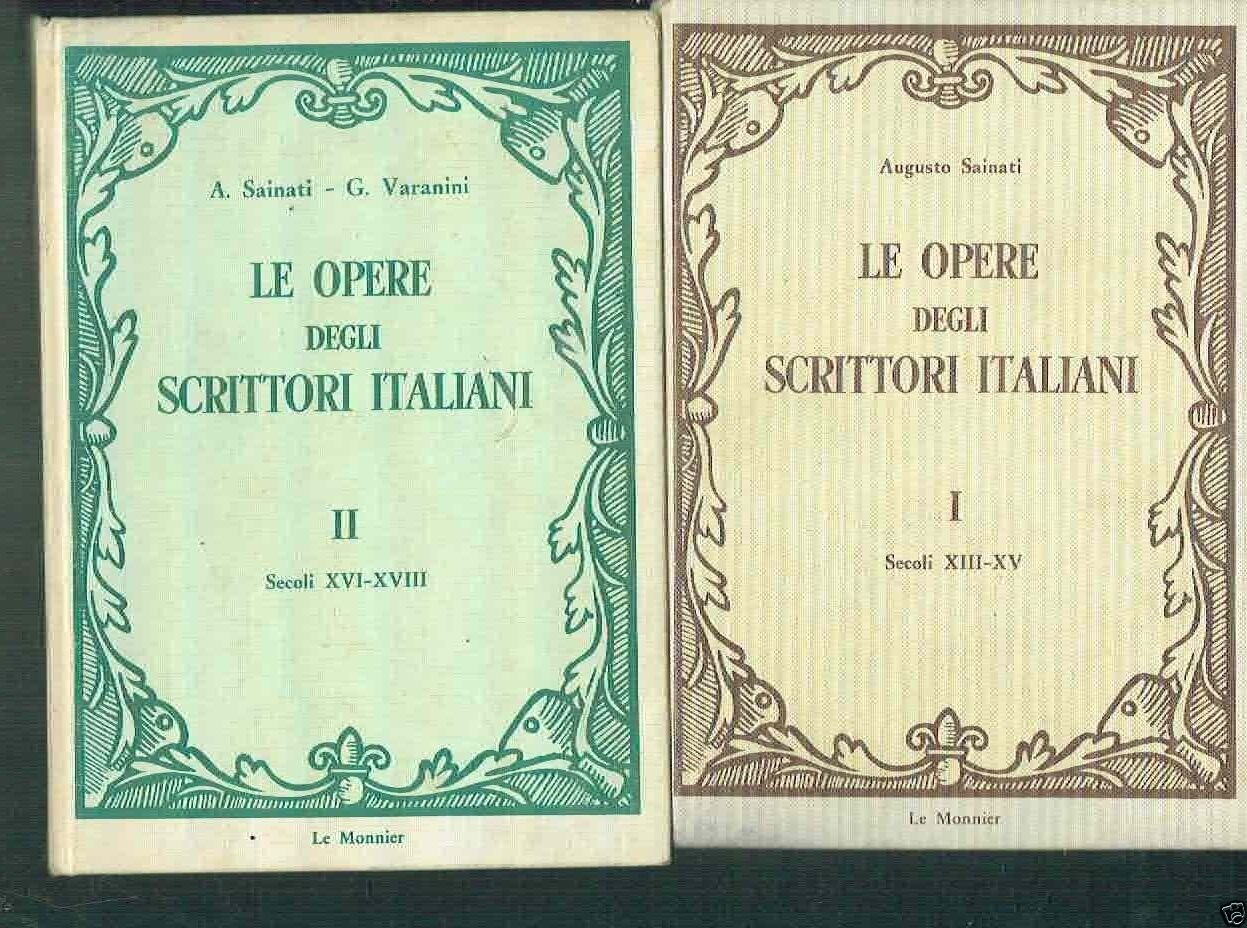 LE OPERE DEGLI SCRITTORI ITALIANI ** 2 VOL. A. SAINATI …