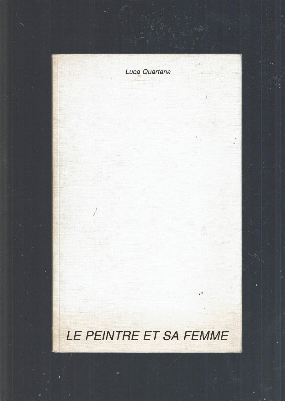 Le Peintre Et Sa Femme con dedica di Luca Quartana