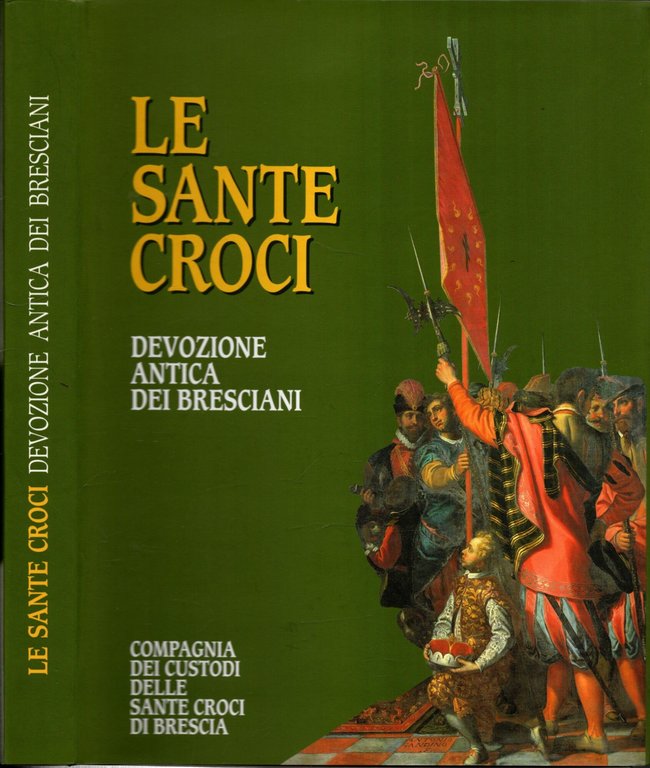Le Sante Croci. Devozione antica dei bresciani di Spinelli Giovanni | Immagine Gallery 2