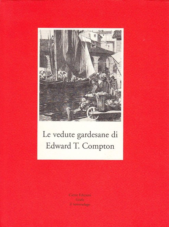 Le vedute gardesane di Edward T. Compton