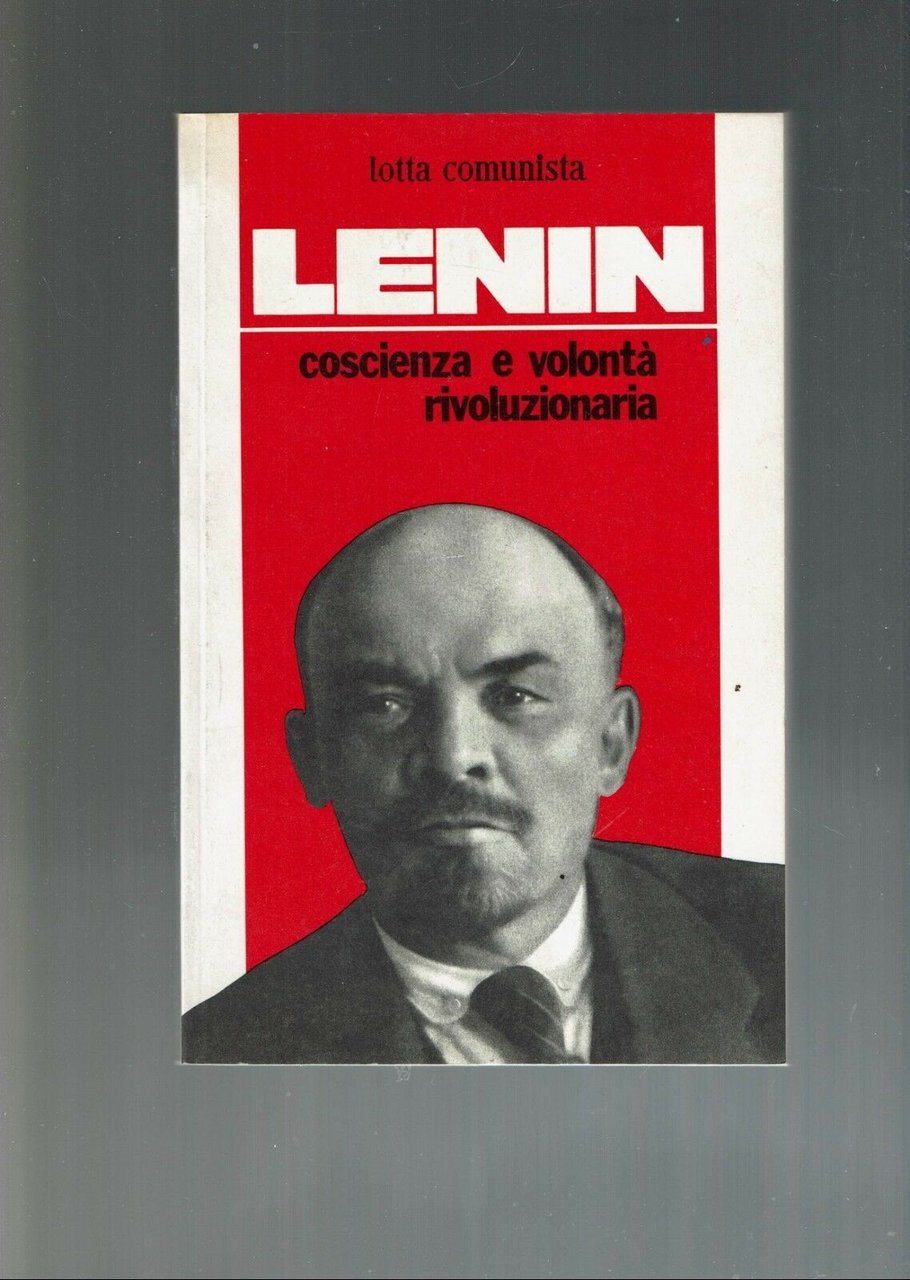 LENIN COSCIENZA E VOLONTA RIVOLUZIONARIA**