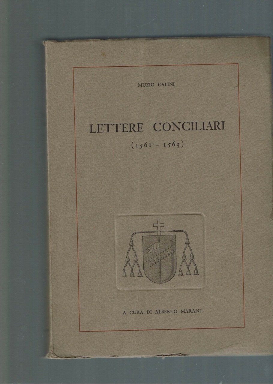 LETTERE CONCILIARI (1561-1563) ** MUZIO CALINI