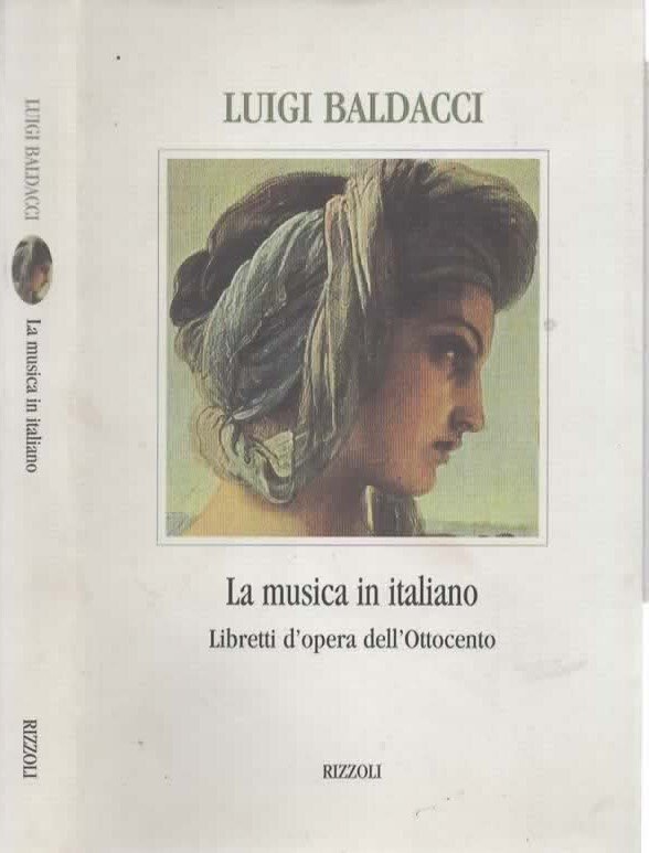 Libretti d'opera vecchi e nuovi di Luigi Baldacci