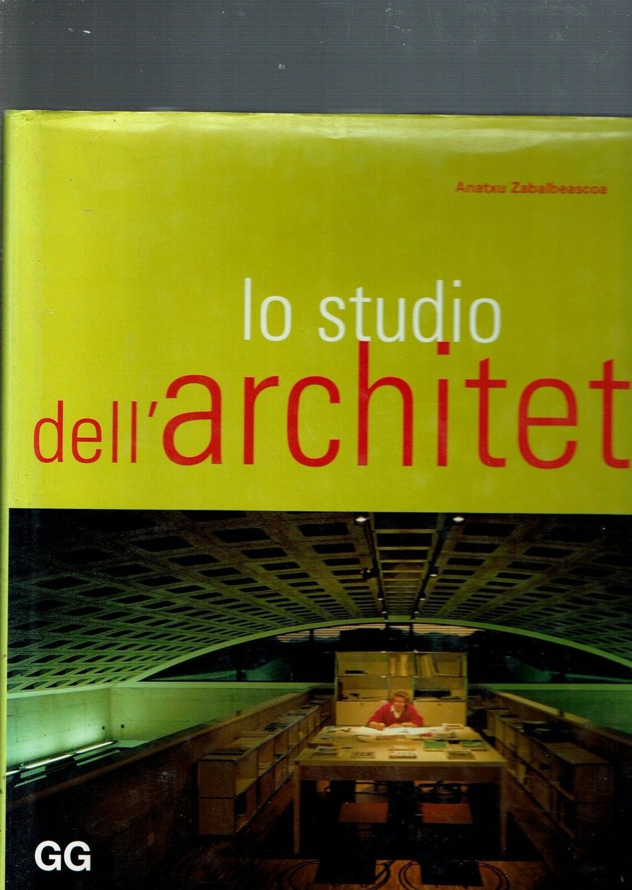 Lo studio dell'architetto di Zabalbeascoa Anatxu