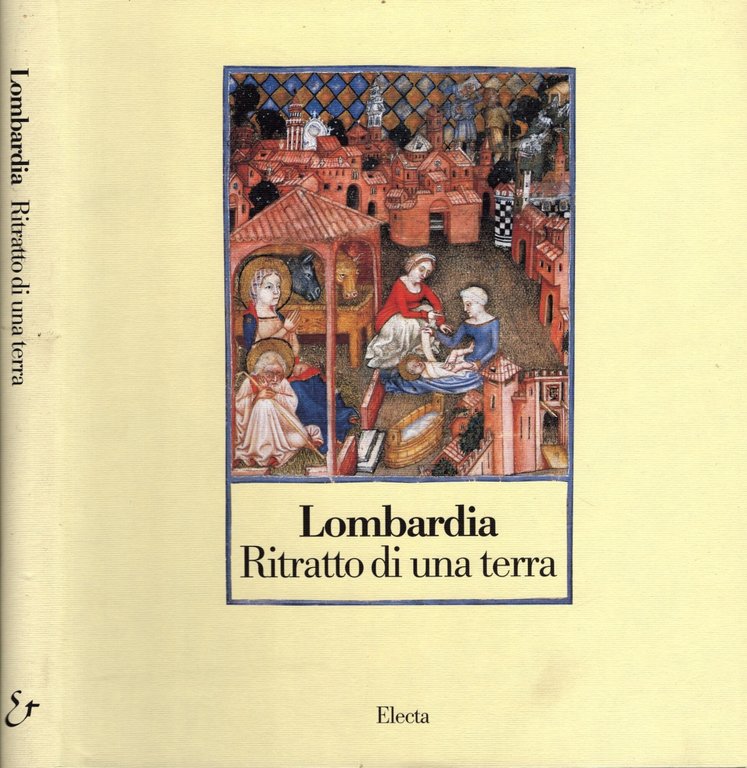 Lombardia. Ritratto di una terra. Ediz. illustrata