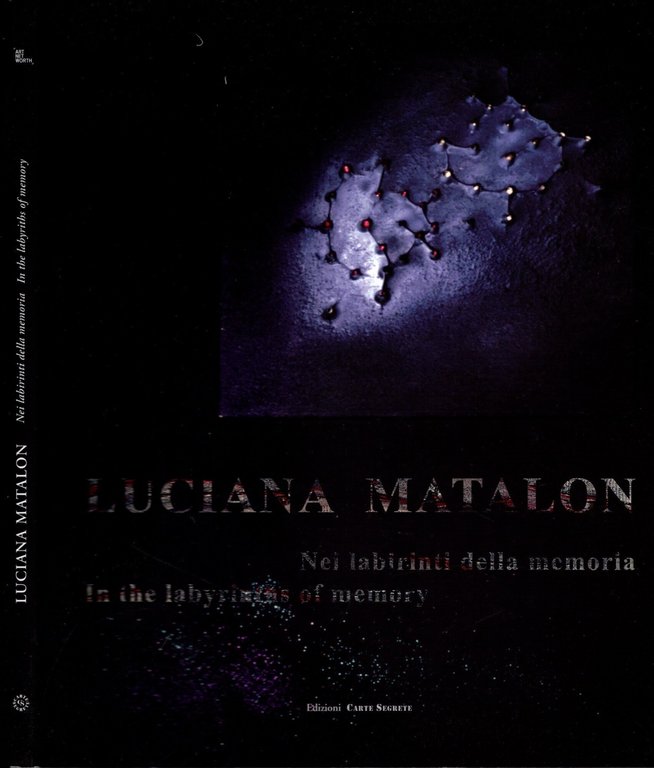 Luciana Matalon : nei labirinti della memoria : in the …
