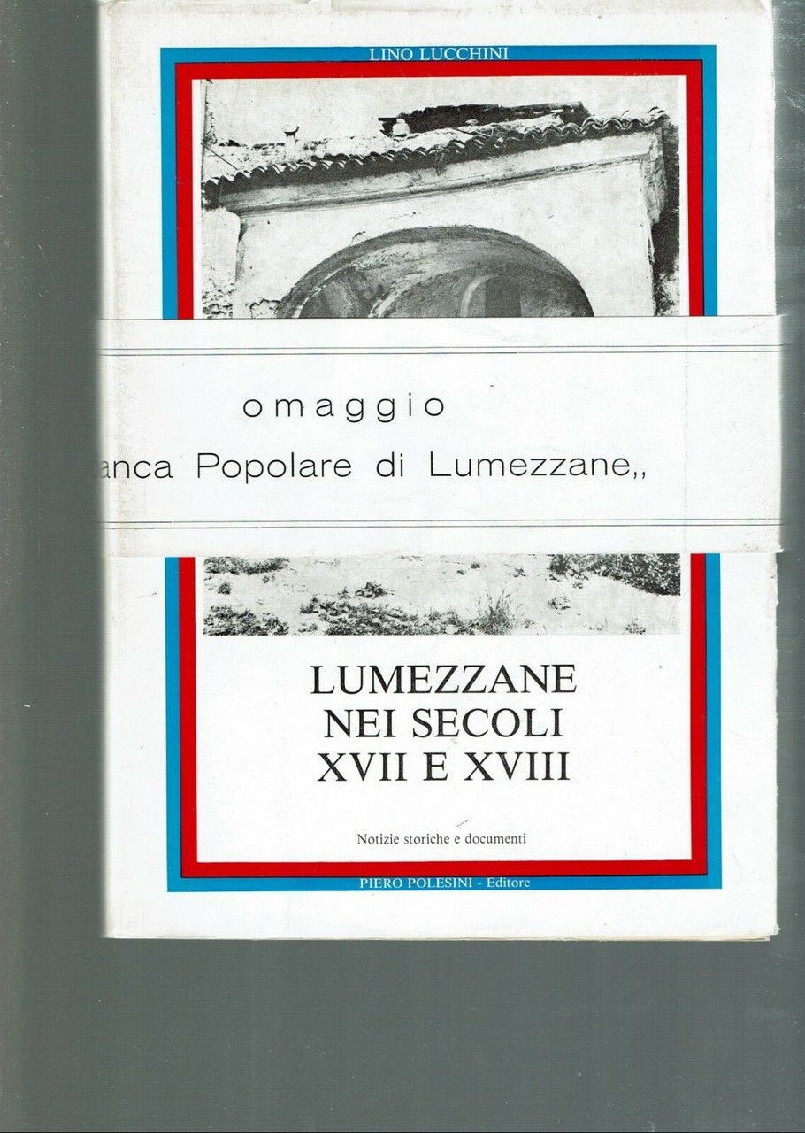 LUMEZZANE NEI SECOLI XVII E XVIII ** LINO LUCCHINI