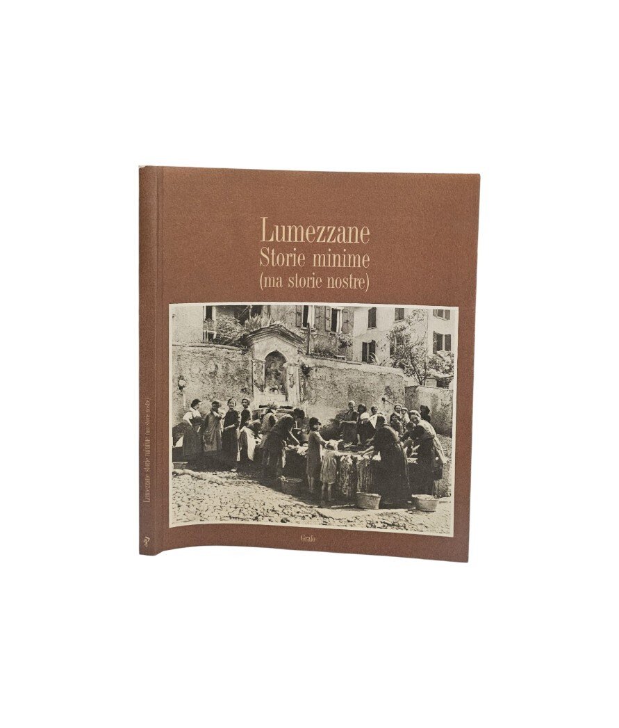 Lumezzane. Storie minime (ma storie nostre)