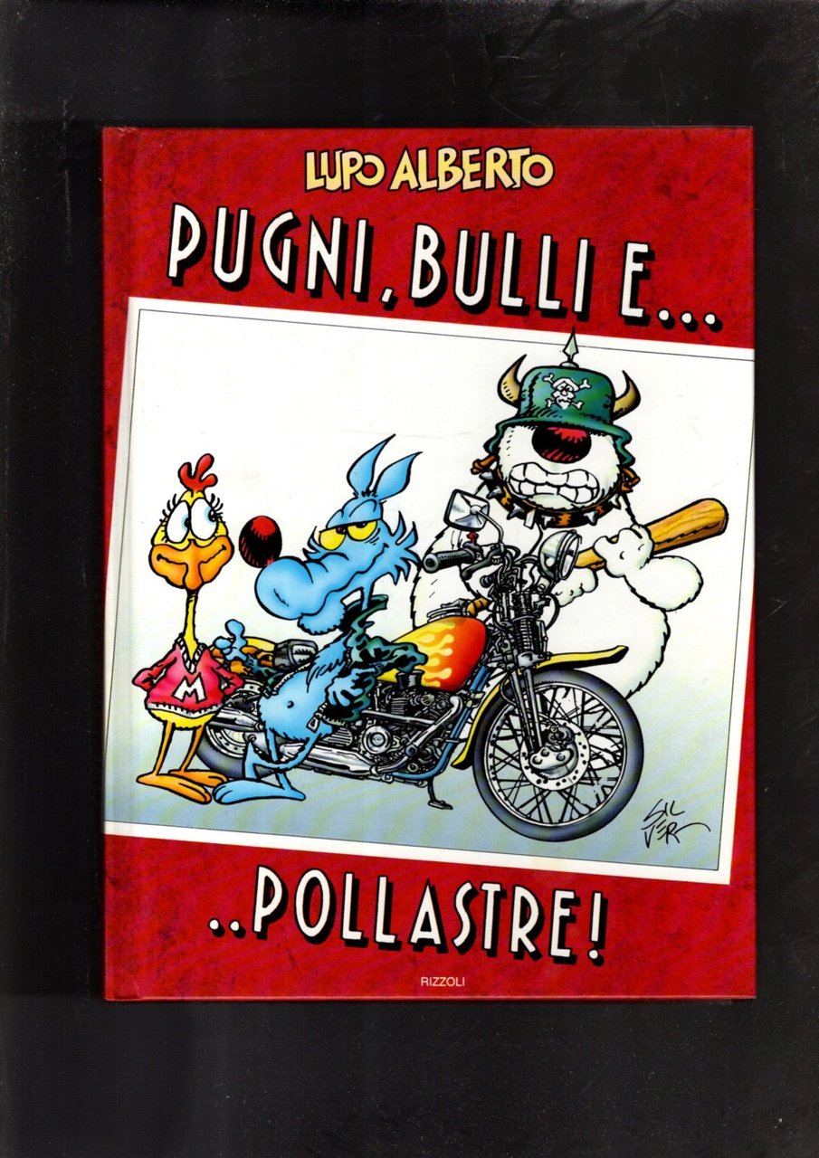 Lupo Alberto. Pugni, bulli e... Pollastre!