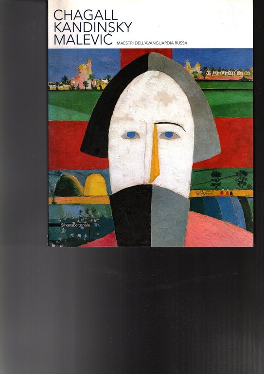 Chagall, Kandinsky, Malevic. Maestri dell'avanguardia russa. Ediz. illustrata