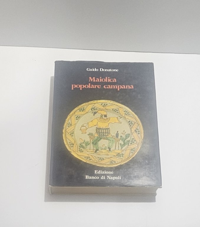 Maiolica popolare campana Guido Donatone libro arte ceramica Campania Napoli | Immagine Gallery 4