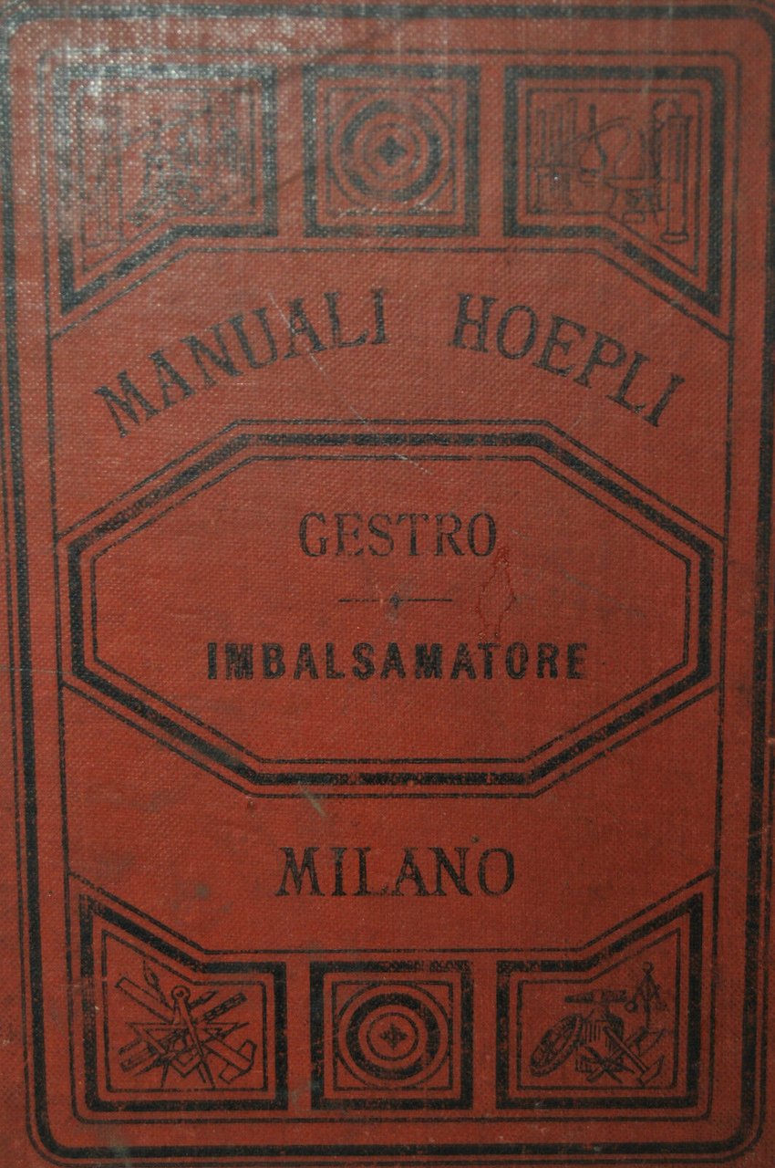 MANUALE DEL PREPARATORE O IMBALSAMATORE 1883