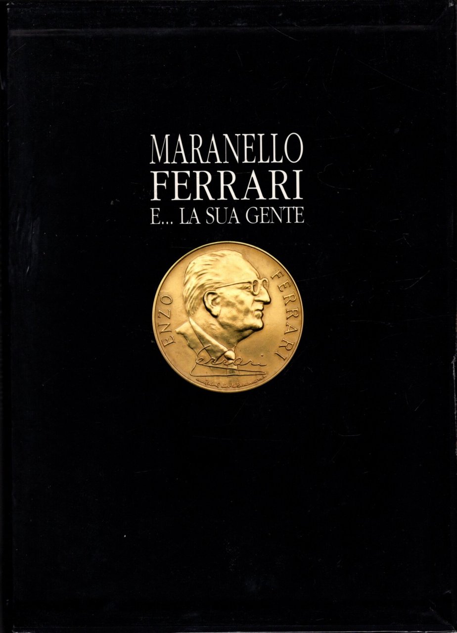 MARANELLO FERRARI E... LA SUA GENTE**