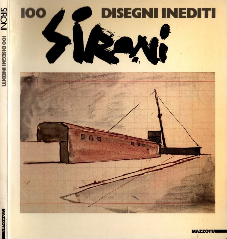 Mario Sironi. Cento disegni inediti