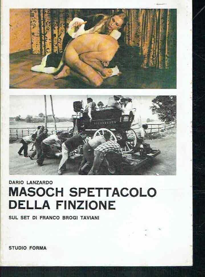 MASOCH SPETTACOLO DELLA FINZIONE SUL SET DI FRANCO BROGI TAVIANI