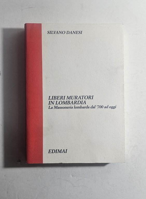 Massoneria Lombarda Silvano Danesi Liberi Muratori in Lombardia EDIMAI | Immagine Gallery 2