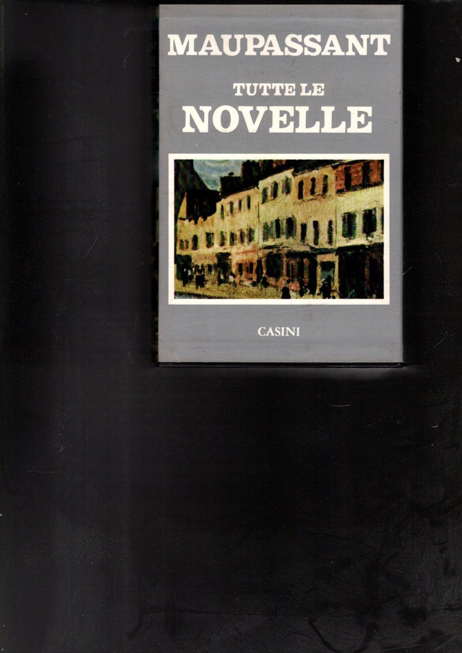 MAUPASSANT TUTTE LE NOVELLE 3 VOL
