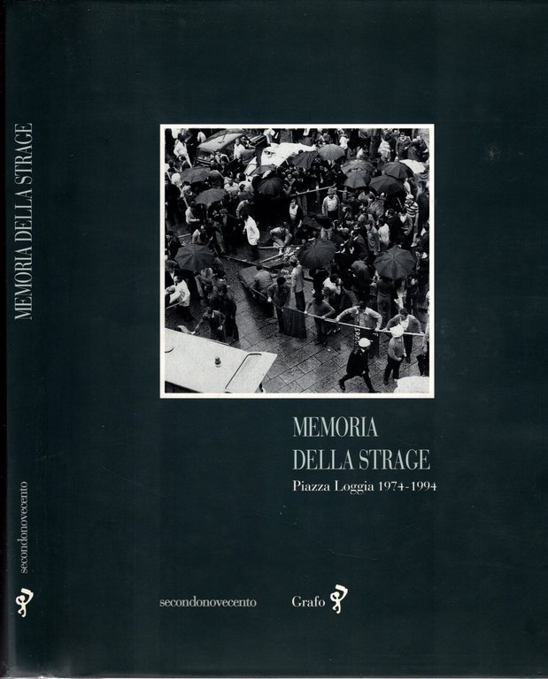 Memoria della strage : Piazza Loggia 1974-1994