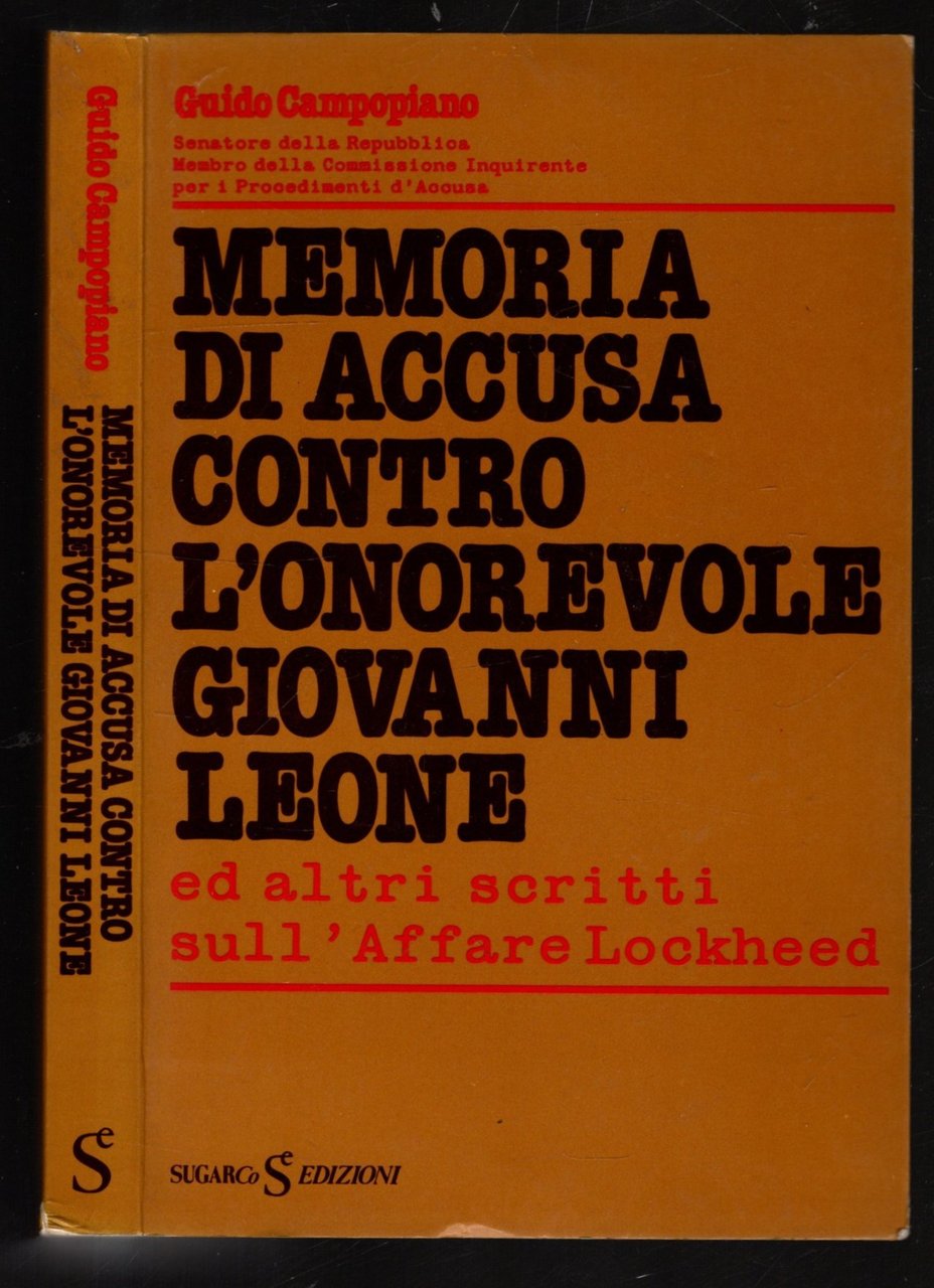 Memoria di accusa contro l'Onorevole Giovanni Leone ed altri scritti …