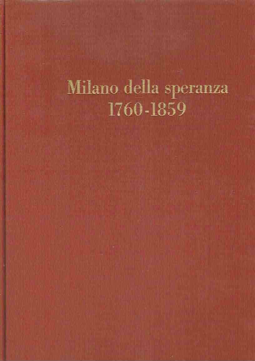 MILANO DELLA SPERANZA 1760-1859**