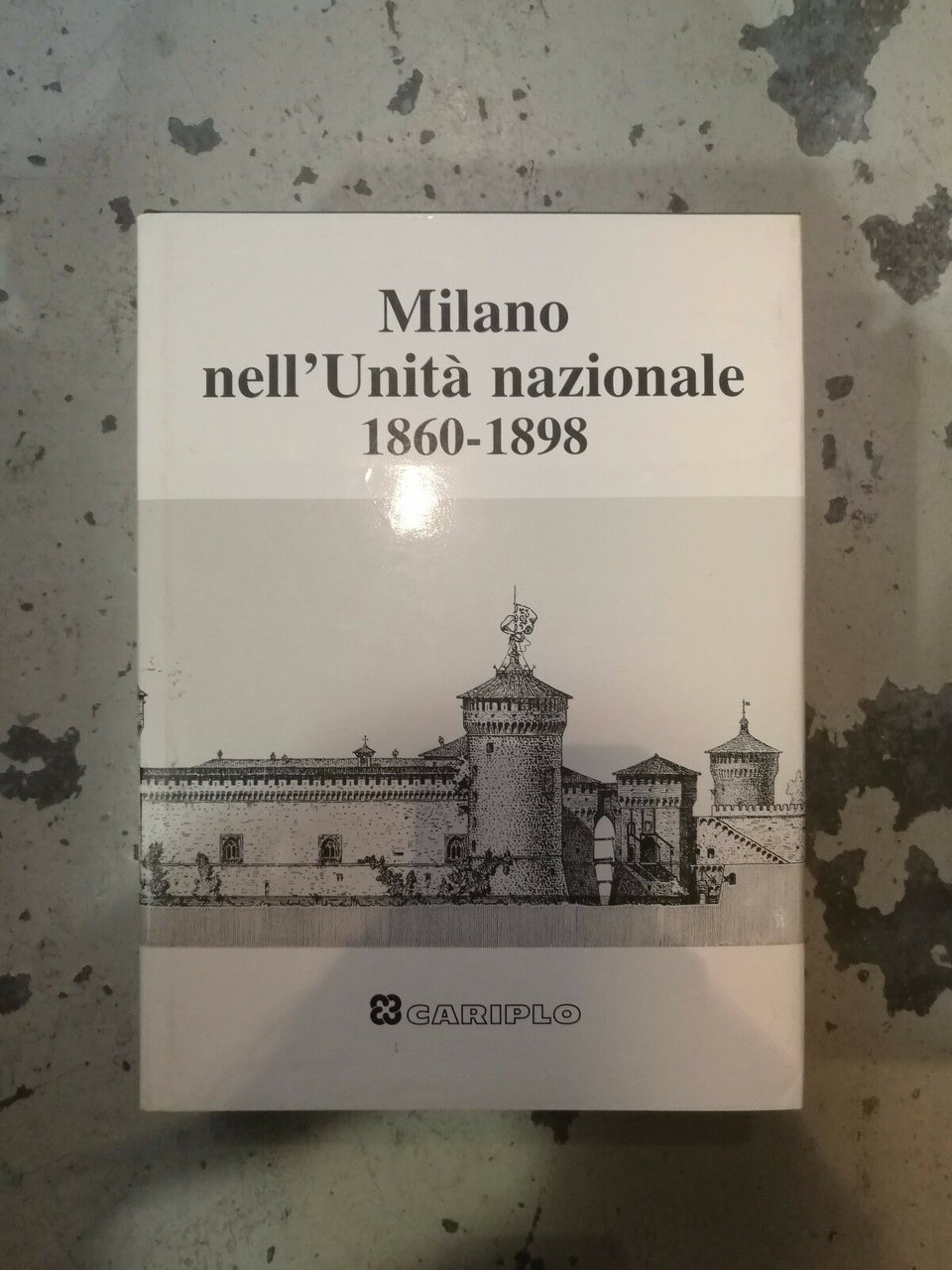 MILANO NELL'UNITA NAZIONALE 1860-1898